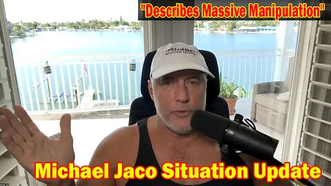 Michael Jaco Situation Update 08-14-23: "Describes Massive Manipulation"