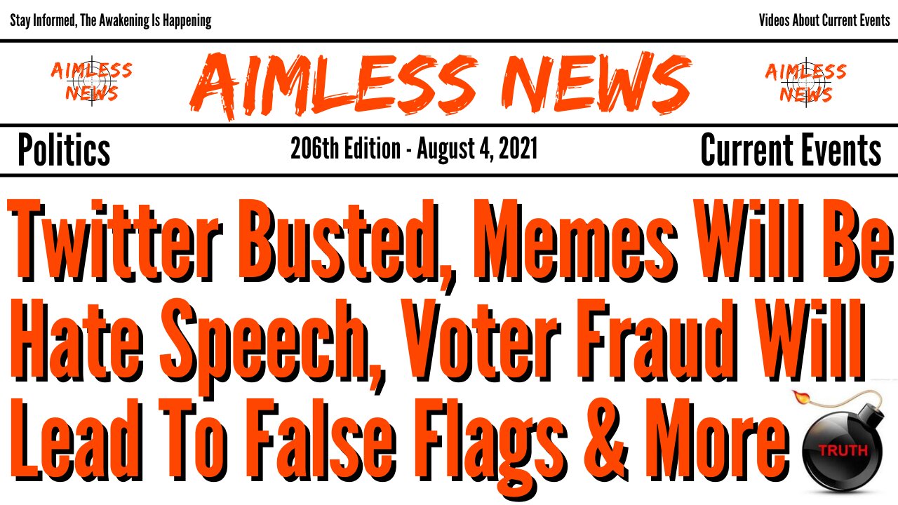 Twitter Busted, Memes Will Be Hate Speech, Voter Fraud Will Lead To False Flags & Much More