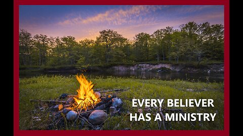 EVERY BELIEVER HAS A MINISTRY #9