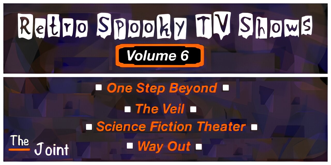 The Joint ☛ Retro - Spooky TV #6 | One Step Beyond | Science Fiction Theater | Way Out | The Veil!!