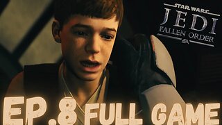 STAR WARS JEDI: FALLEN ORDER Gameplay Walkthrough EP.8- Past Mistakes FULL GAME