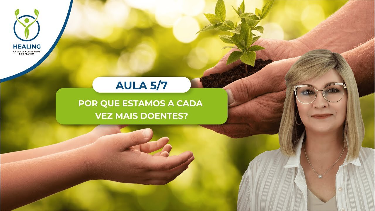 Aula 5/7 – Por Que Estamos a Cada Vez Mais Doentes?