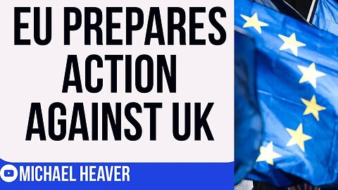 EU Prepares Action Against UK Within DAYS