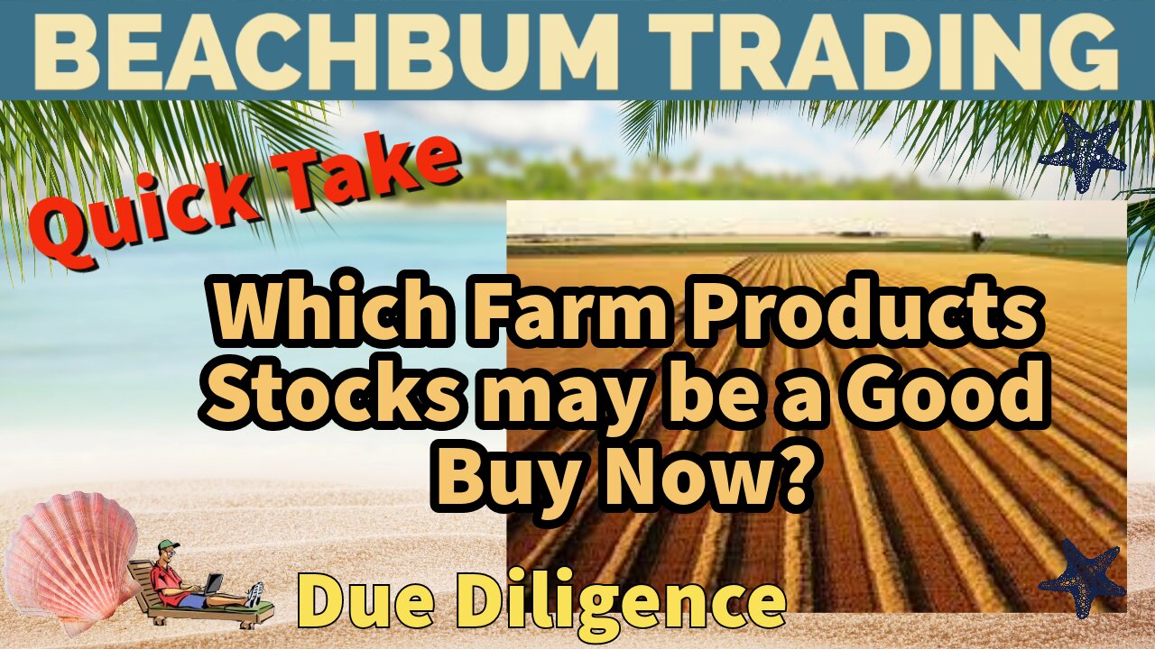 Which Farm Products Stocks may be a Good Buy Now?