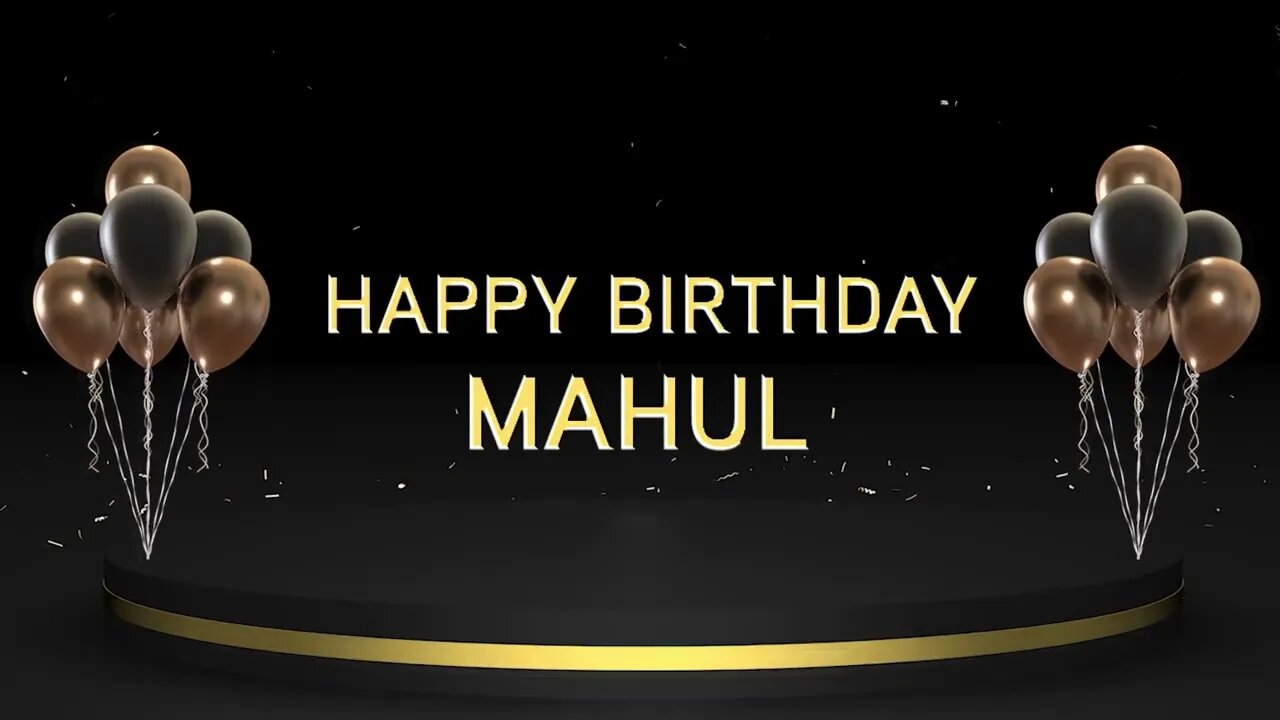 Wish you a very Happy Birthday Mahul
