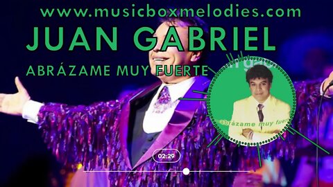 [Music box melodies] - Abrázame Muy Fuerte by Juan Gabriel