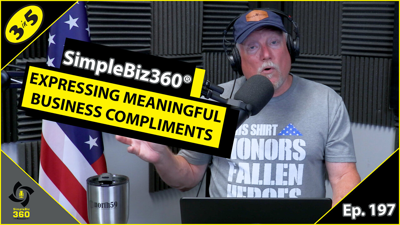 SimpleBiz360 Podcast - Episode #197: EXPRESSING MEANINGFUL BUSINESS COMPLIMENTS