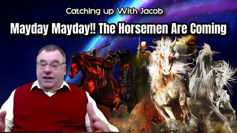 Catching Up With Jacob | Mayday Mayday!! The Horsemen Are Coming | Ep. 24