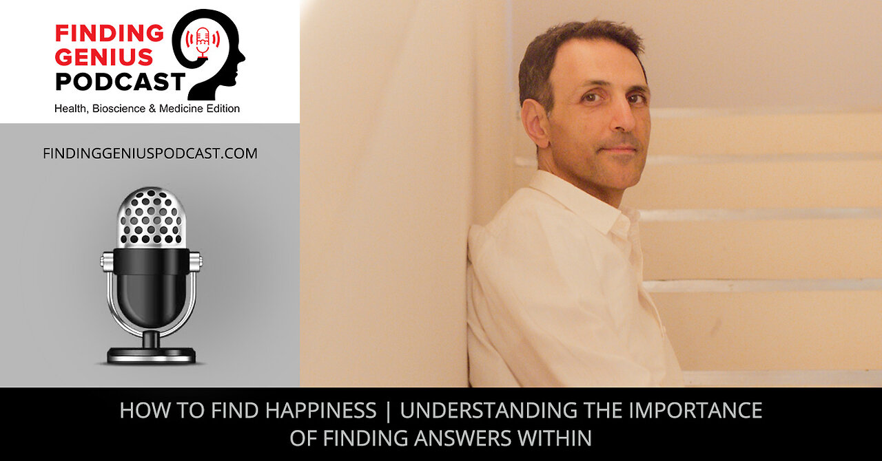 How To Find Happiness Understanding The Importance Of Finding Answers Within