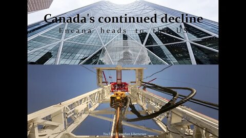 Canada's continued decline - Encana heads to the US