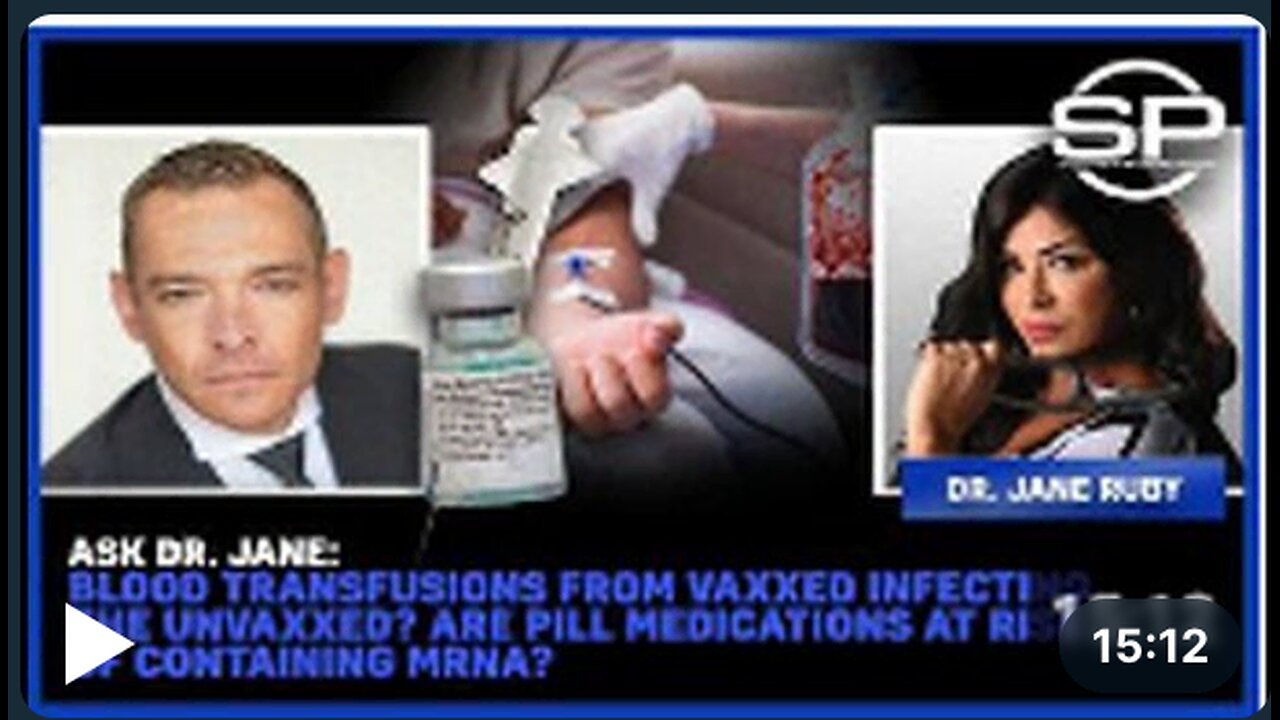 ASK DR. JANE: Blood Transfusions From Vaxxed Infecting Unvaxxed? Pill Medications at risk of MRNA?