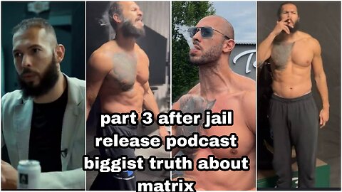 Andrew Tate part 3 biggest truth about matrix first podcast after release feom jail