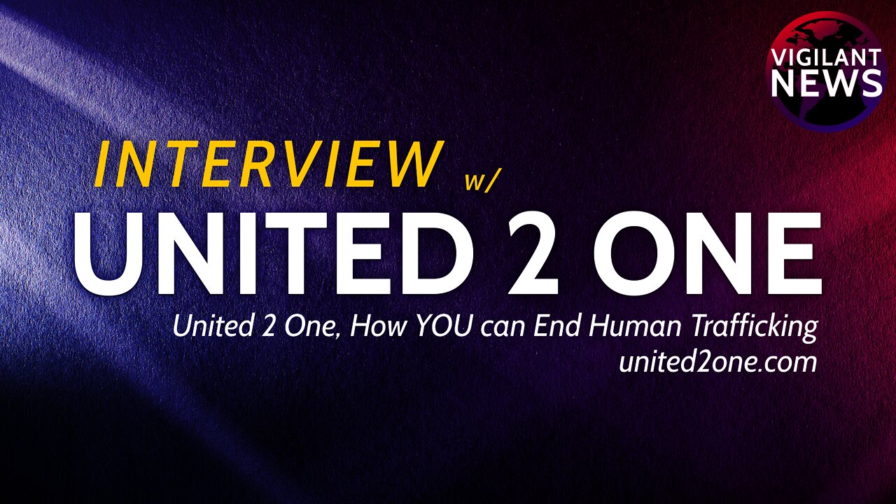 INTERVIEW: United 2 One, How YOU can End Human Trafficking