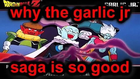 Why the garlic jr saga was good