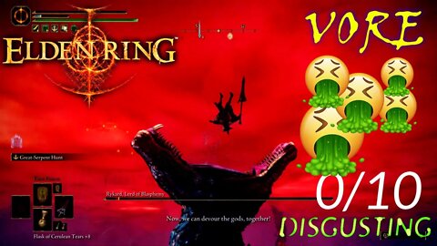 I QUIT ELDEN RING!!! THERE'S TOO MUCH VORE!!! IT'S DISGUSTING!!!