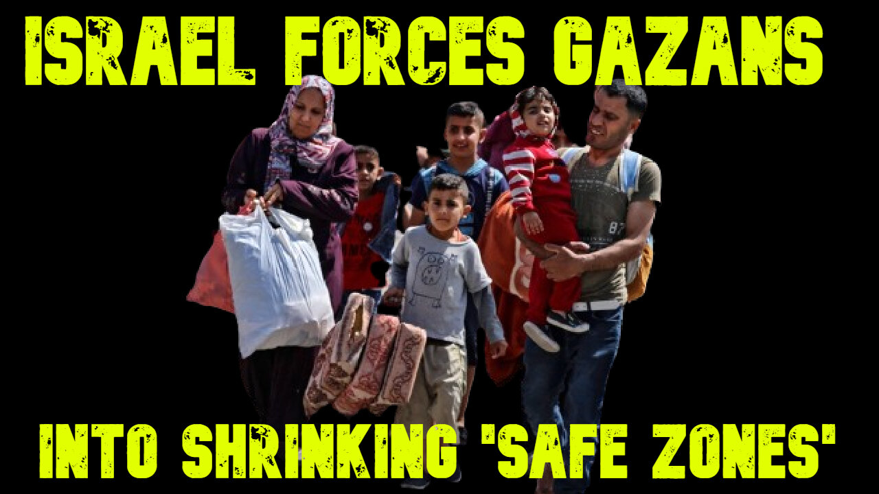 Israel Forces Gazans Into Shrinking 'Safe Zones': COI #664