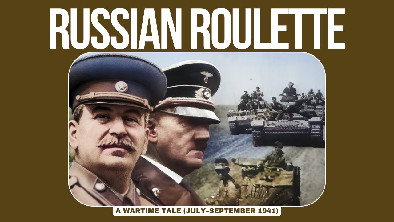 Russian Roulette: A Wartime Tale (July–September 1941)