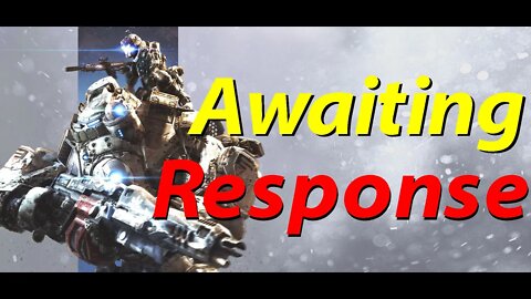 Awaiting the Other Side Response to the Titanfall Accusations