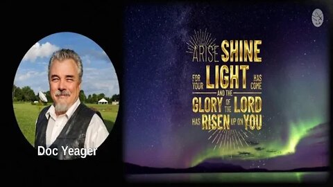 Arise & Shine for Thy Light has Come by Dr Michael H Yeager