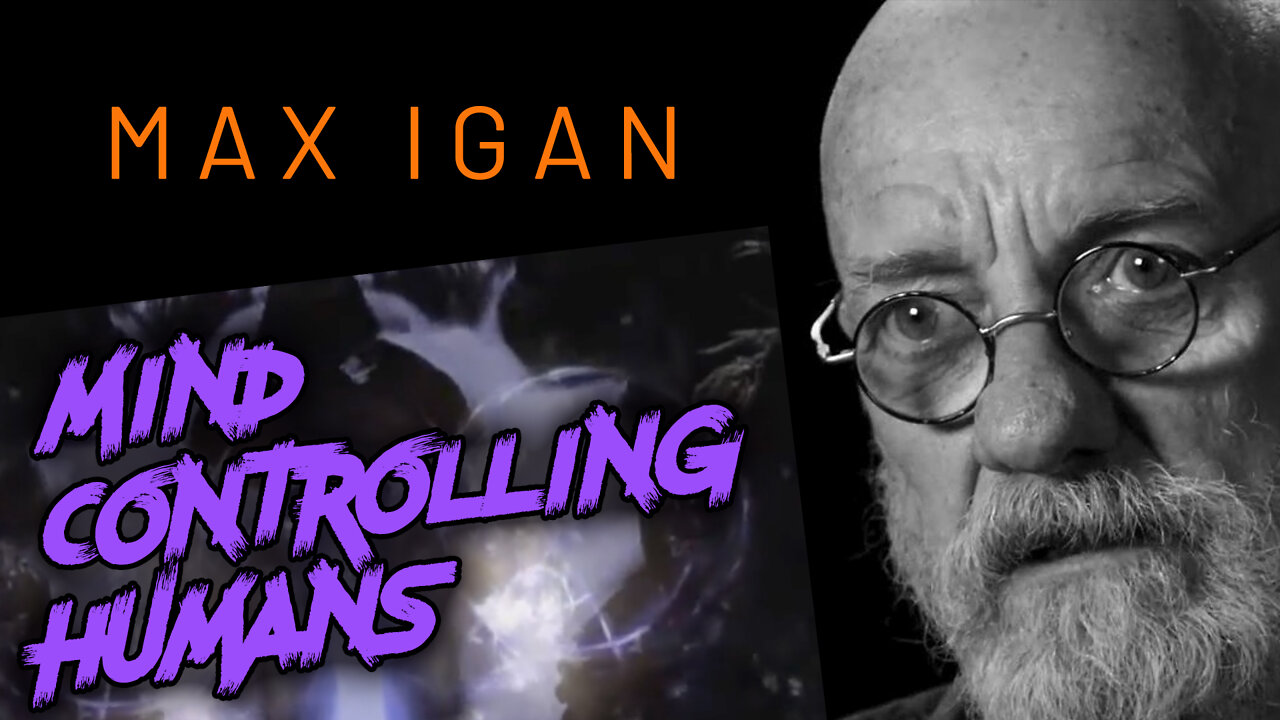 MAX IGAN - Mind Controlling Humans