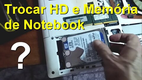 Como instalar ou trocar HD (disco rígido) e pentes de memória em notebooks