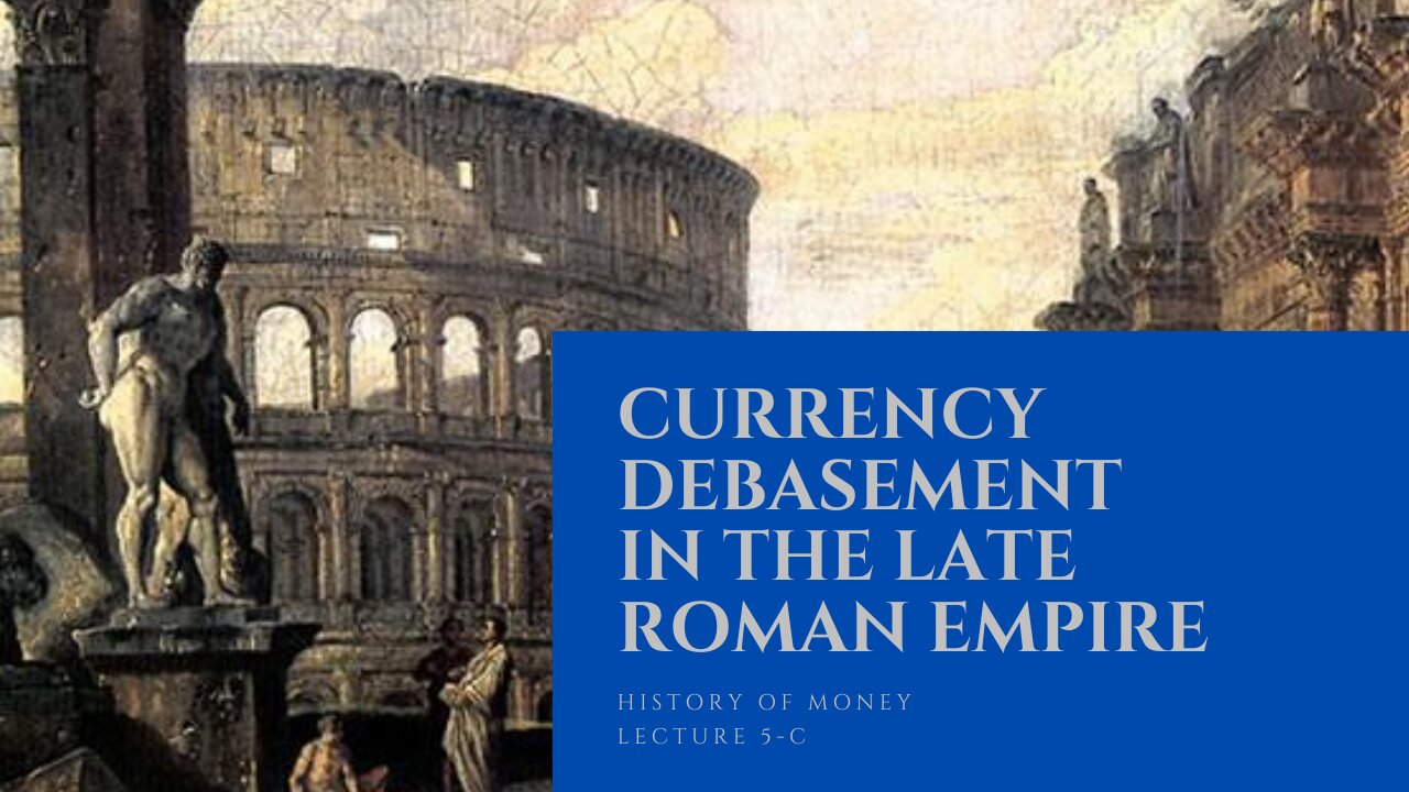 Currency Debasement in the Late Roman Empire (HOM 5-C)