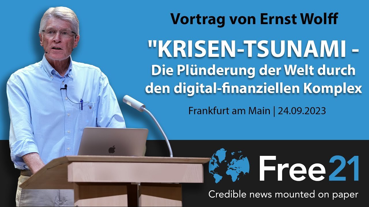 Ernst Wolff-"KRISEN-TSUNAMI-Die Plünderung der Welt durch den digital-finanziellen Komplex@Free21🙈