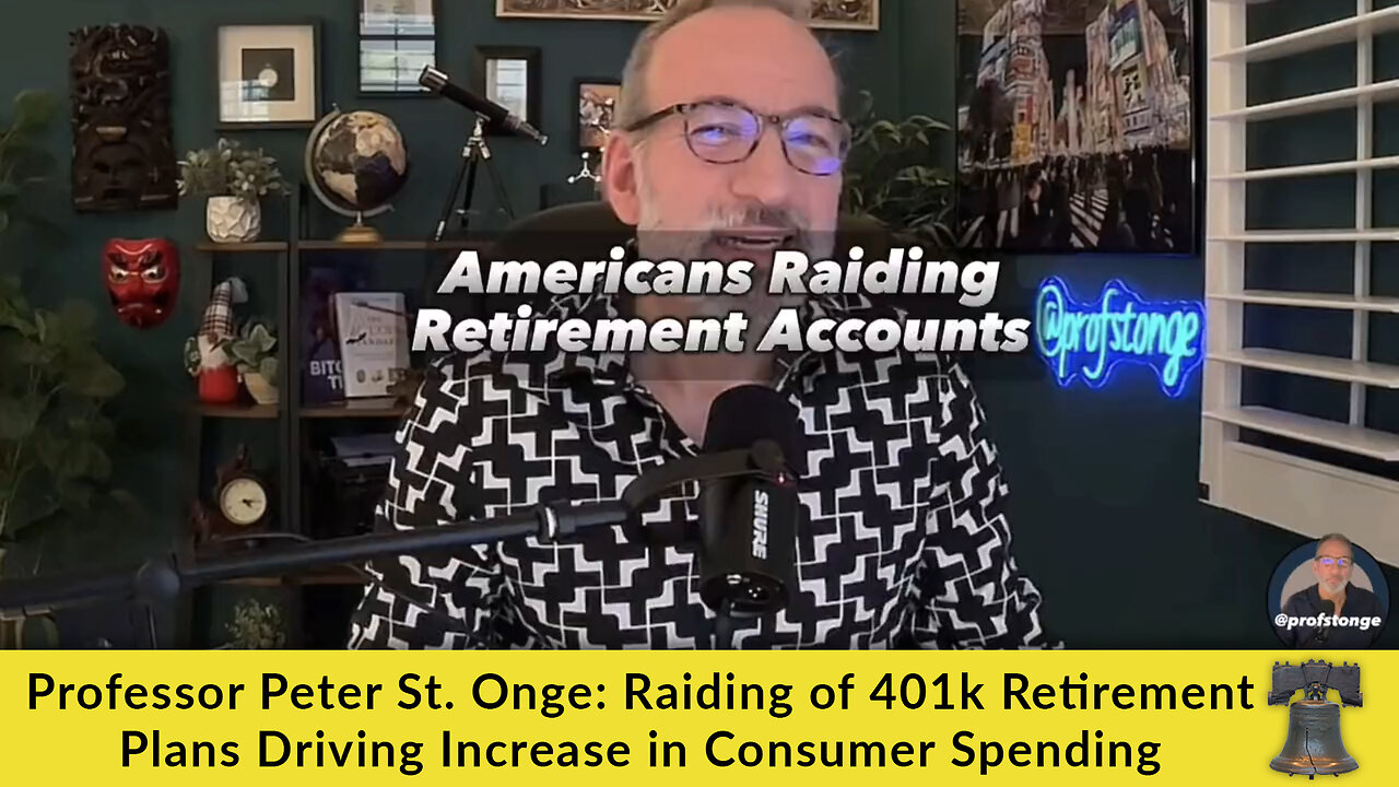 Professor Peter St. Onge: Raiding of 401k Retirement Plans Driving Increase in Consumer Spending