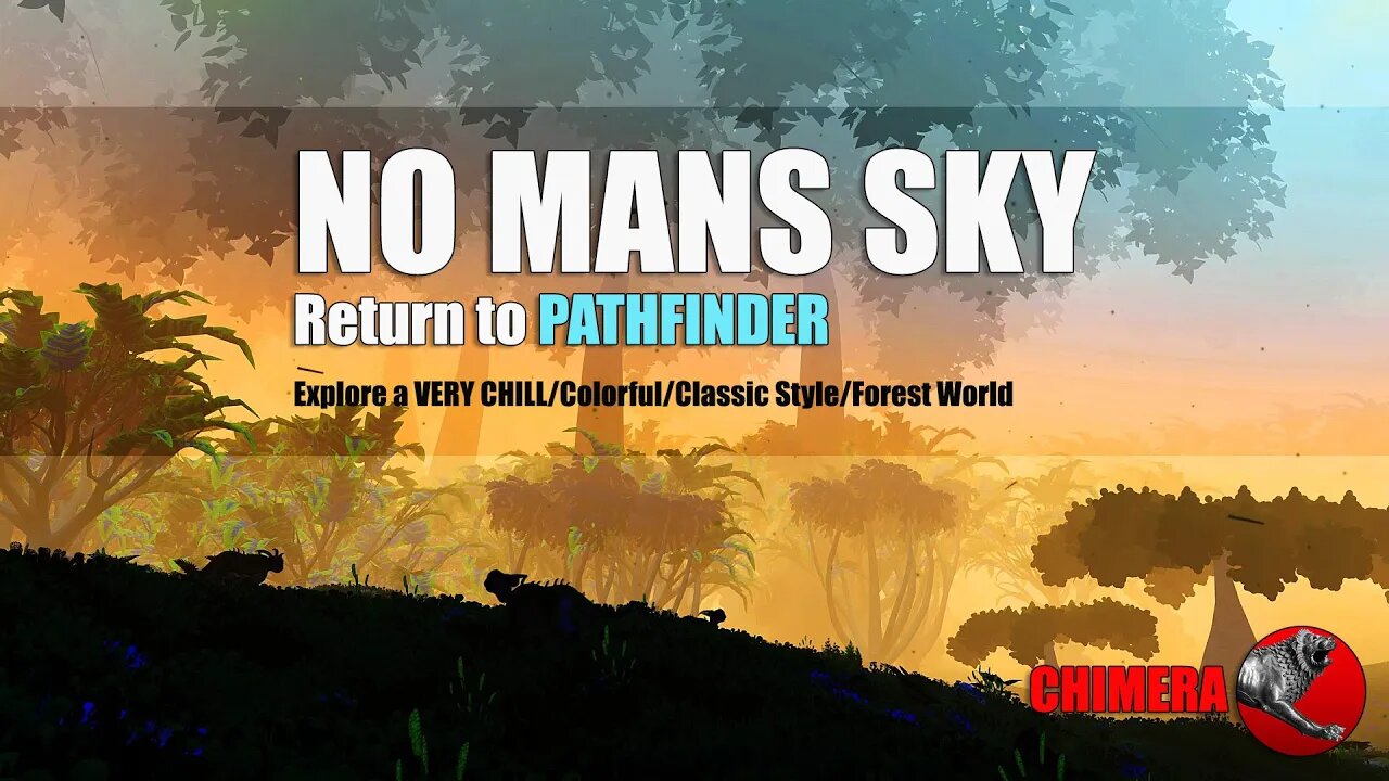 NO MANS SKY _Return to PATHFINDER _VERY CHILL- COLORFUL FOREST WORLD