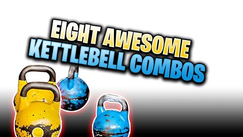 8 Kettlebell Combos