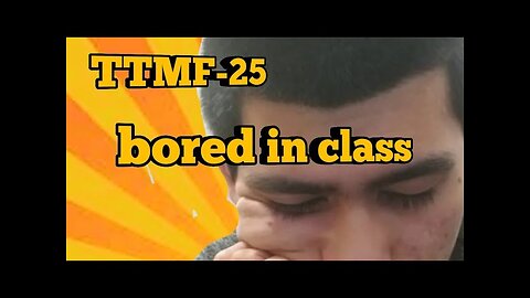 TTMF[S1Ep25]-bored in class