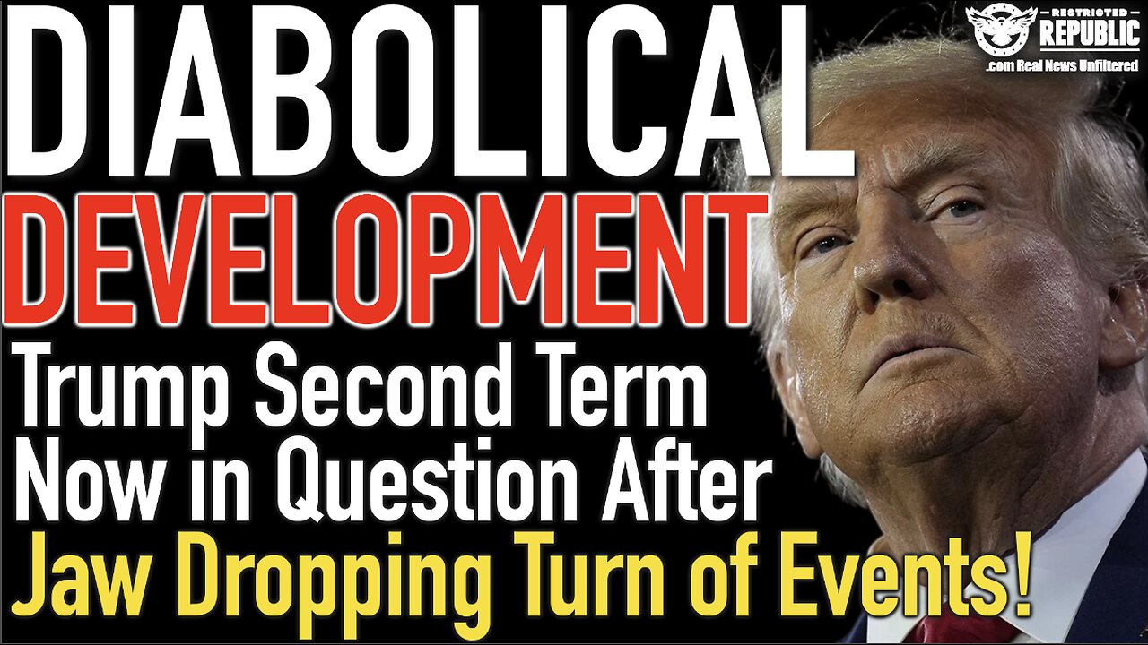 Diabolical Development! Trump Second Term Now in Question After Jaw Dropping Turn of Events!