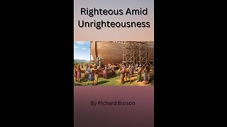 Righteous Amid Unrighteousness by Richard Burson