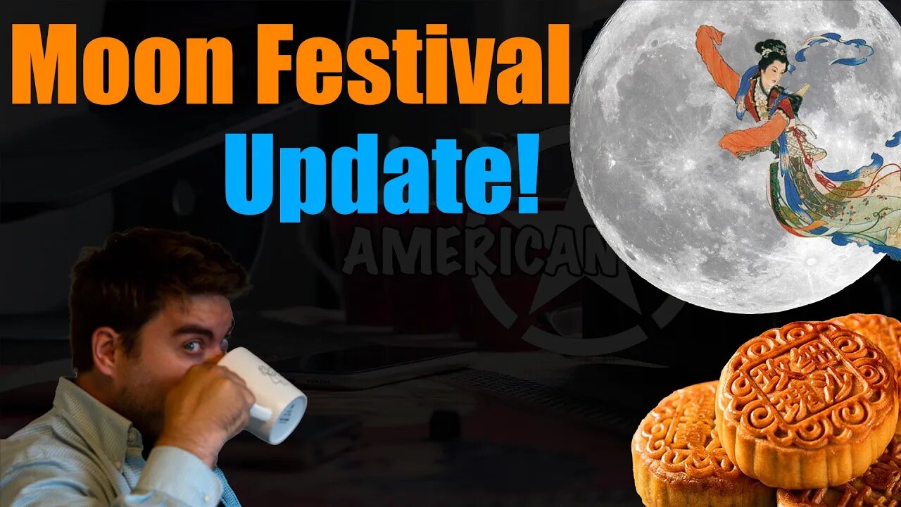 Channel Update: Tonight is Mid Autumn Festival (looking forward to a great show at 9:30PM Eastern)