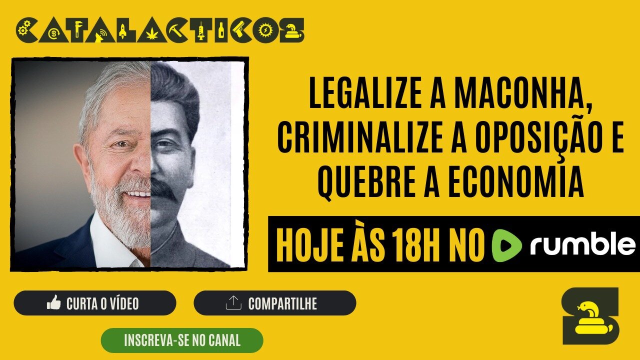 #32 Legalize A Maconha, Criminalize a Oposição E Quebre A Economia