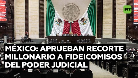 La Cámara de Diputados de México aprueba recortes al Poder Judicial: ¿qué implican?