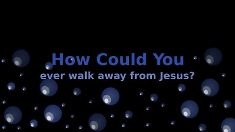 Morning Musings #95 - How Could You ever walk away from Jesus? 😱🤯