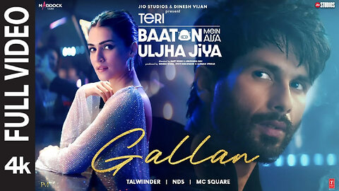 Gallan (Full Video): Shahid Kapoor, Kriti,Talwiinder,MC SQUARE,NDS |Teri Baaton Mein Aisa Uljha Jiya