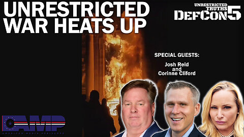 Unrestricted War Heats Up with Josh Reid, Corinne Cliford | Unrestricted Truths Ep. 311