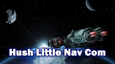 Hush Little Nav Com (A Space Lullaby)