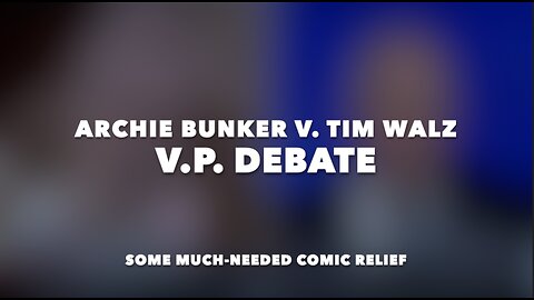 ARCHIE BUNKER V. TIM WALZ V.P. DEBATE