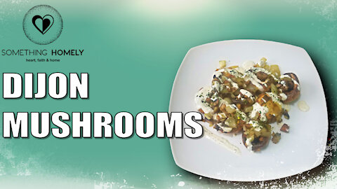 Dijon Mushrooms