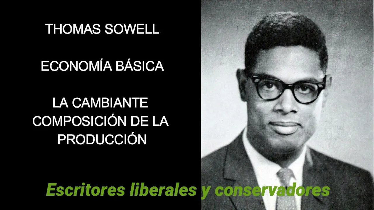 Thomas Sowell - La cambiante composición de la producción