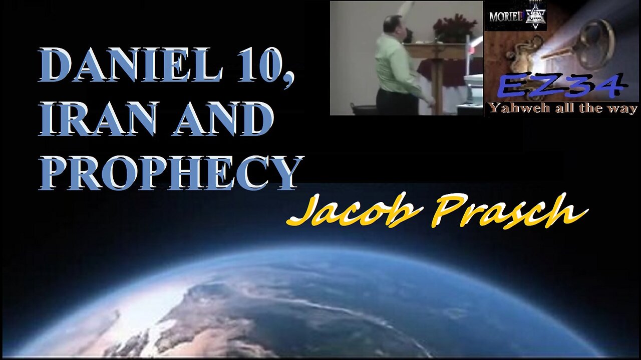 DANIEL 10, IRAN AND PROPHECY-JAMES JACOB PRASCH