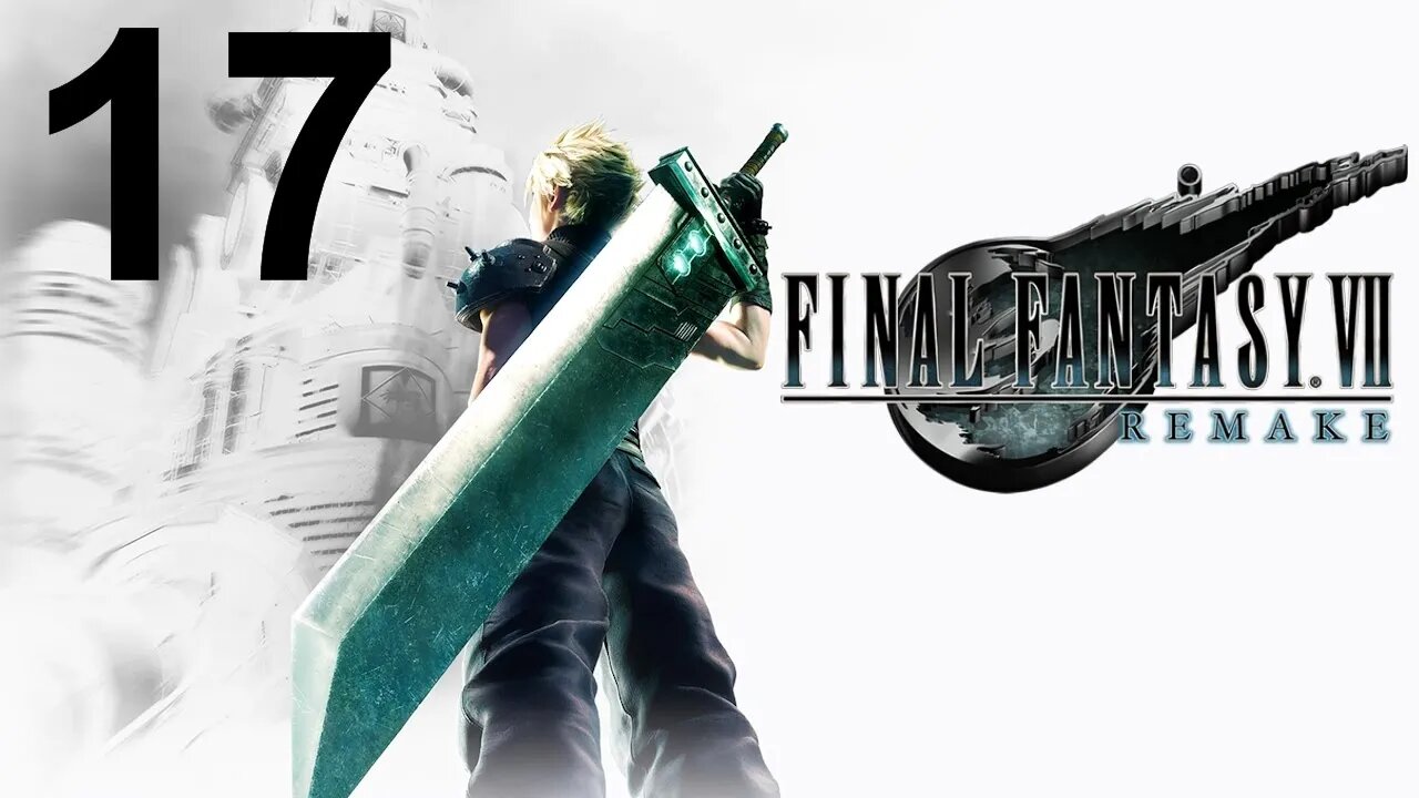 Final Fantasy VII Remake (PS4) - Walkthrough Part 17