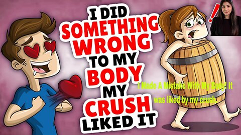 I Made A Mistake With My Body! It was liked by my crush.