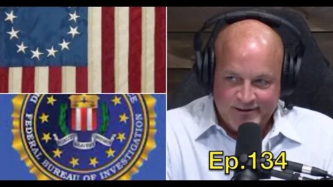 Ep.134: FBI says Betsy Ross Flag is Militia Violent Extremism