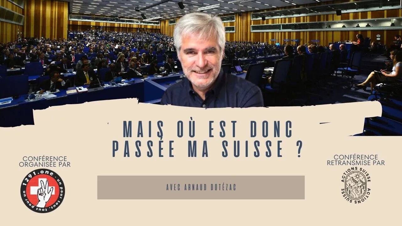 🔴 [CONFÉRENCE] ARNAUD DOTÉZAC : MAIS OÙ EST DONC PASSÉE MA SUISSE ?