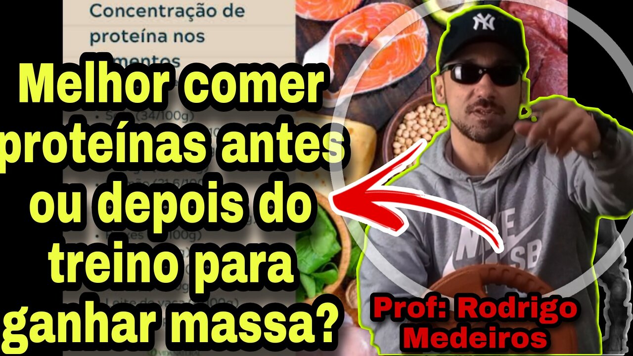 Melhor comer proteínas antes ou depois dos treinos para ganho de massa magra
