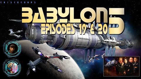 KCI #BabylonFive Season 2: Episode 19 & 20